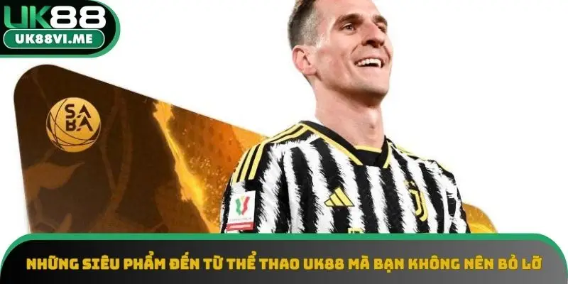 Khám phá những sản phẩm game tại thể thao UK88