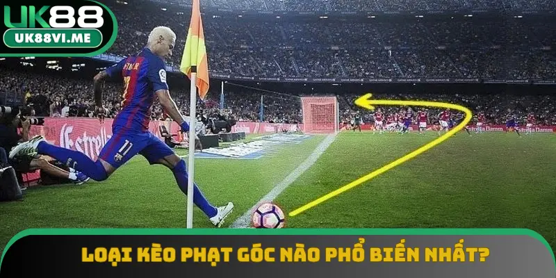 Loại kèo phạt góc nào phổ biến nhất?