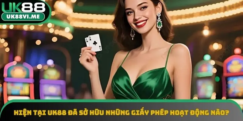 Những giấy phép hoạt động mà nhà cái UK88 sở hữu