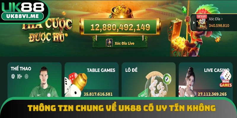 Thông tin chung về UK88 có uy tín không