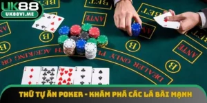 Thứ Tự Ăn Poker