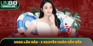 UK88 Lừa Đảo